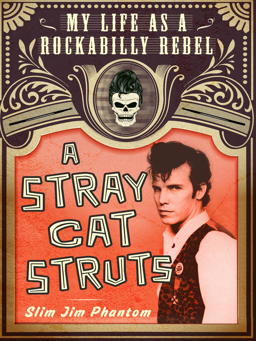Title details for A Stray Cat Struts by Slim Jim Phantom - Available